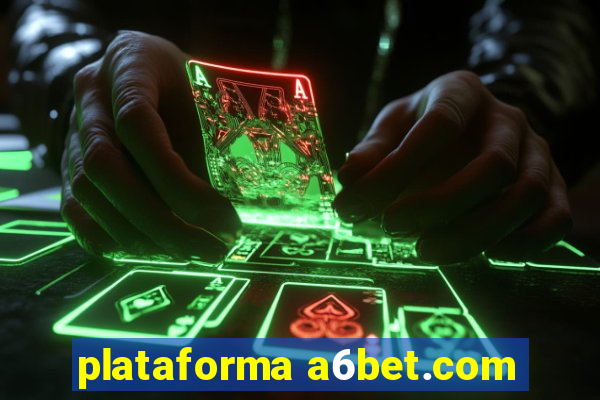 plataforma a6bet.com